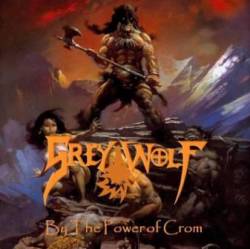 Grey Wolf : By the Power of Crom